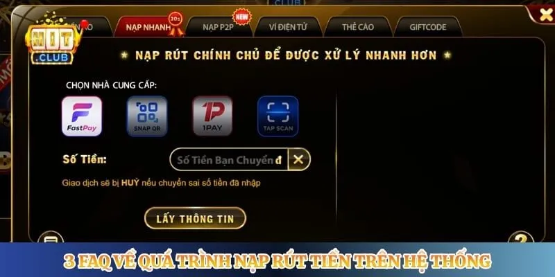 3 FAQ về quá trình nạp rút tiền trên hệ thống