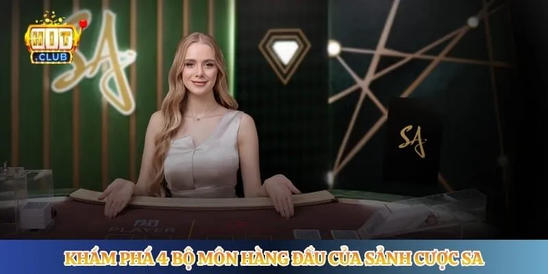 Khám phá 4 bộ môn hàng đầu của sảnh cược SA